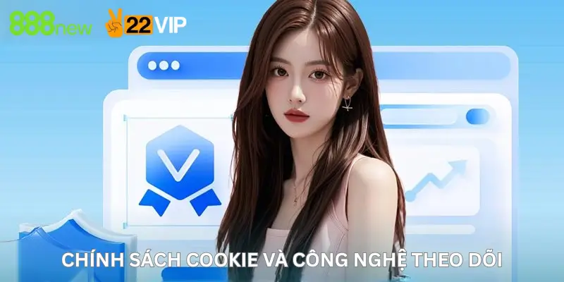 Chính Sách Cookie Và Công Nghệ Theo Dõi