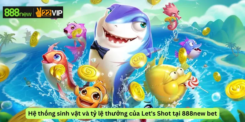Hệ thống sinh vật và tỷ lệ thưởng của Let's Shot tại 888new bet